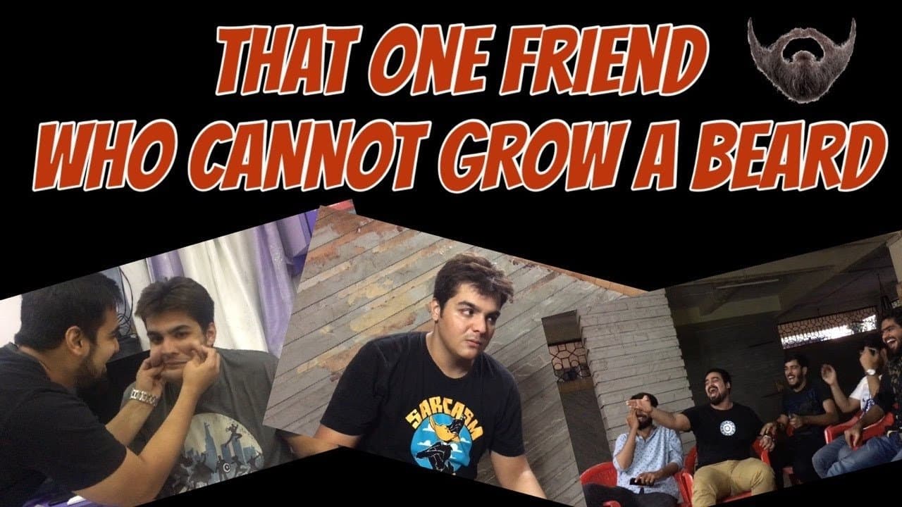 That one Friend who cannot grow a Beard