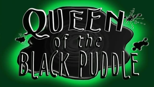 Queen of the Black Puddle