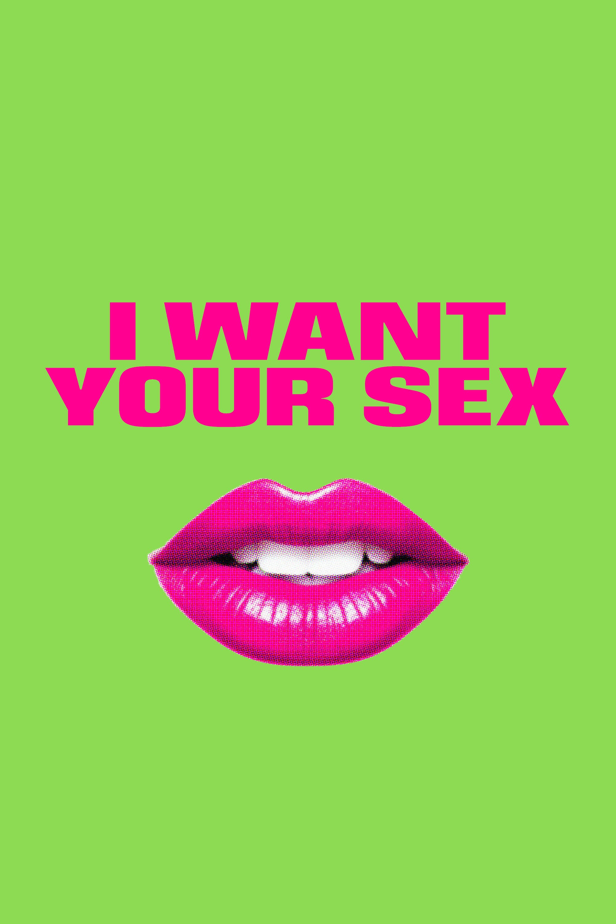 I Want Your Sex