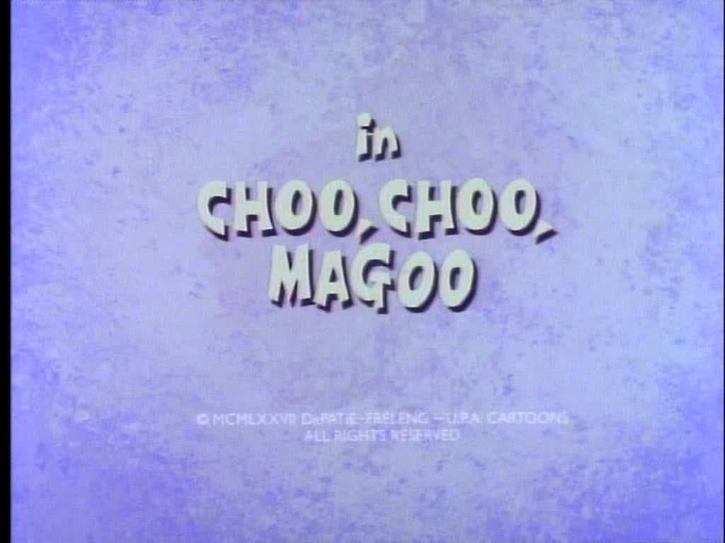 Choo Choo, Magoo