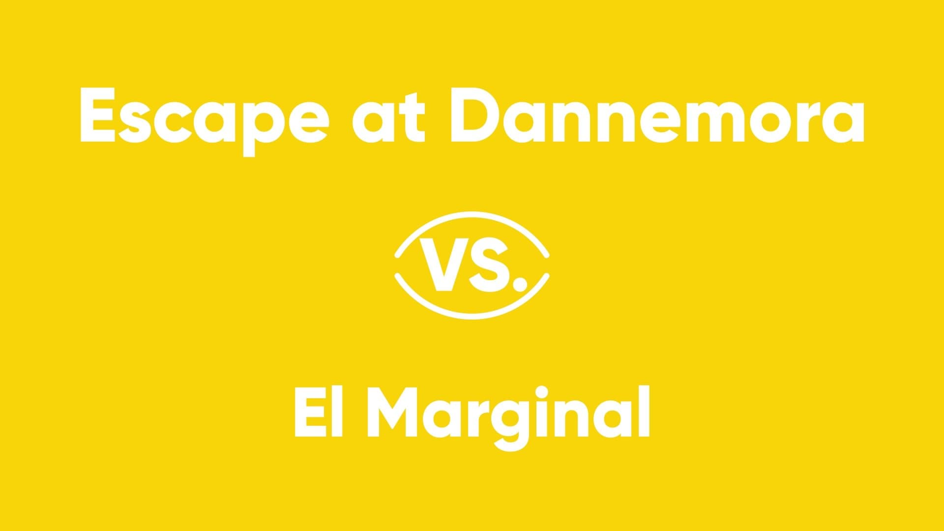 Escape at Dannemora vs. El Marginal