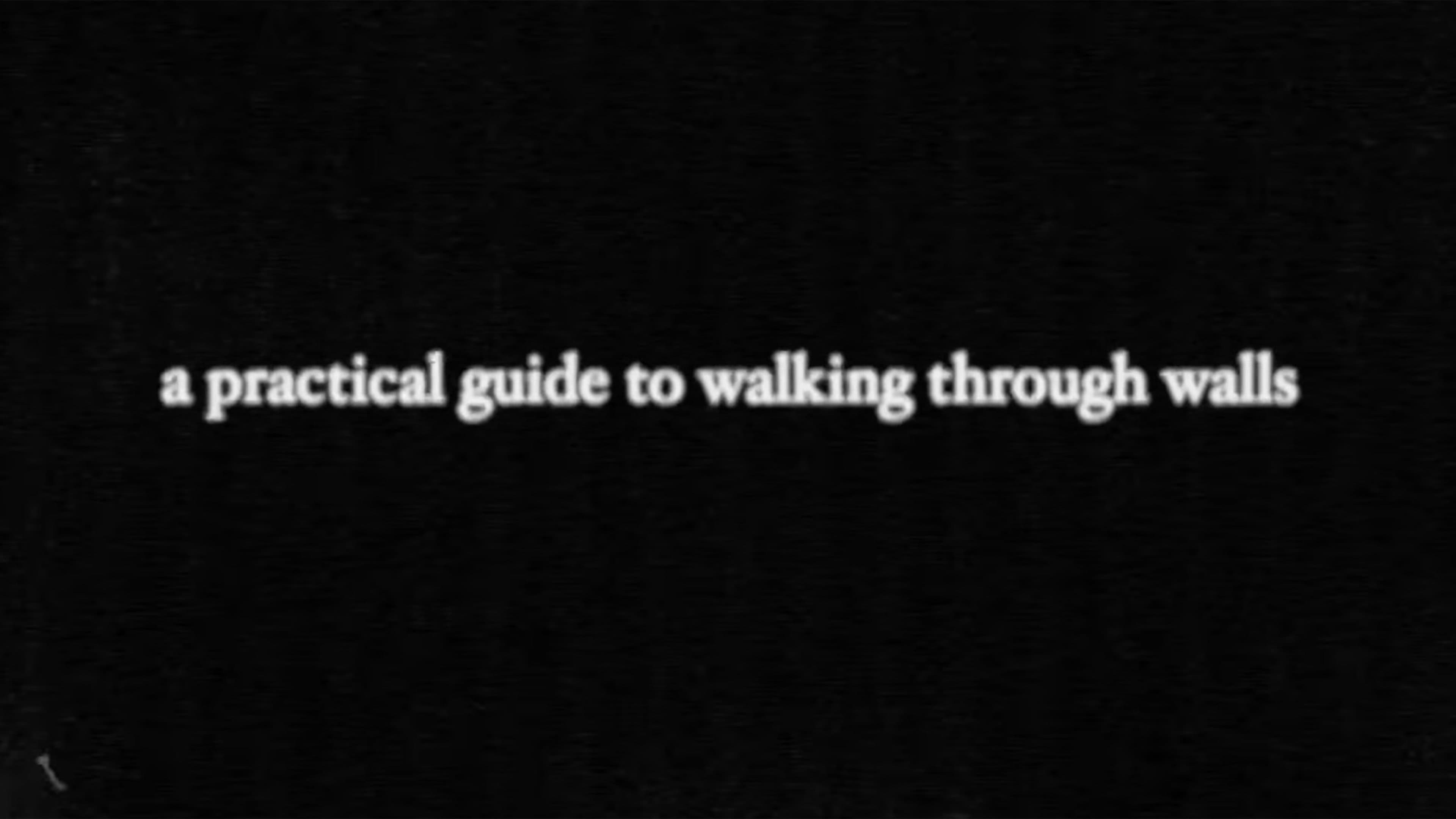 a practical guide to walking through walls