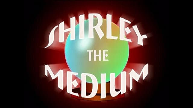 Shirley the Medium