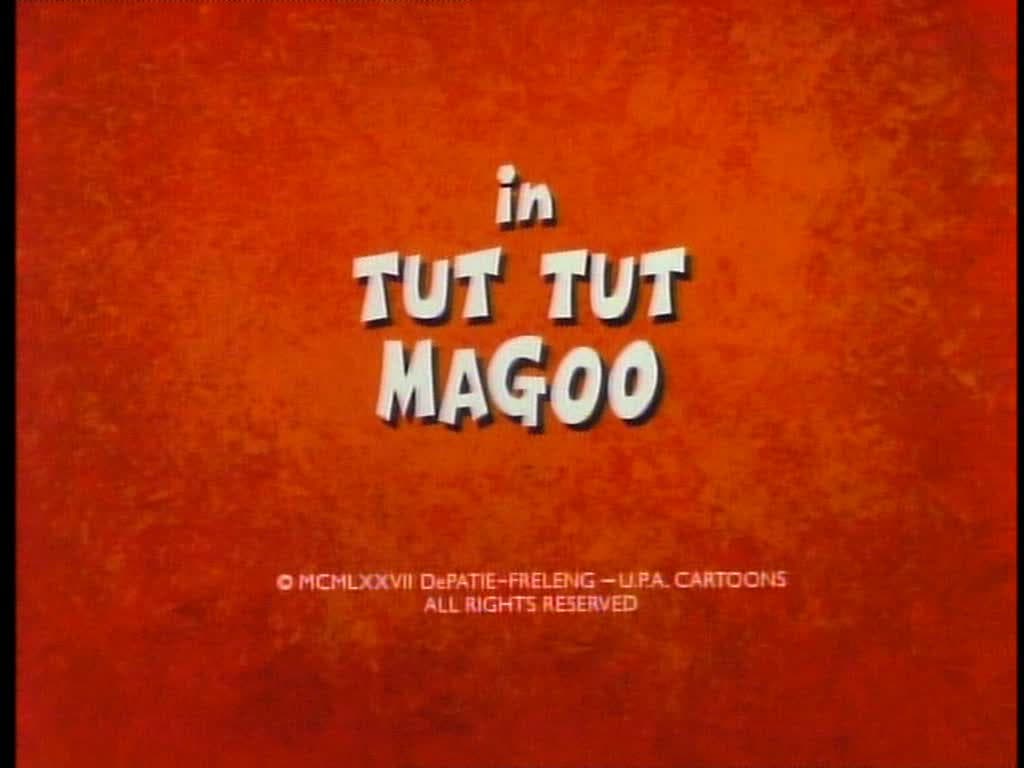 Tut Tut, Magoo