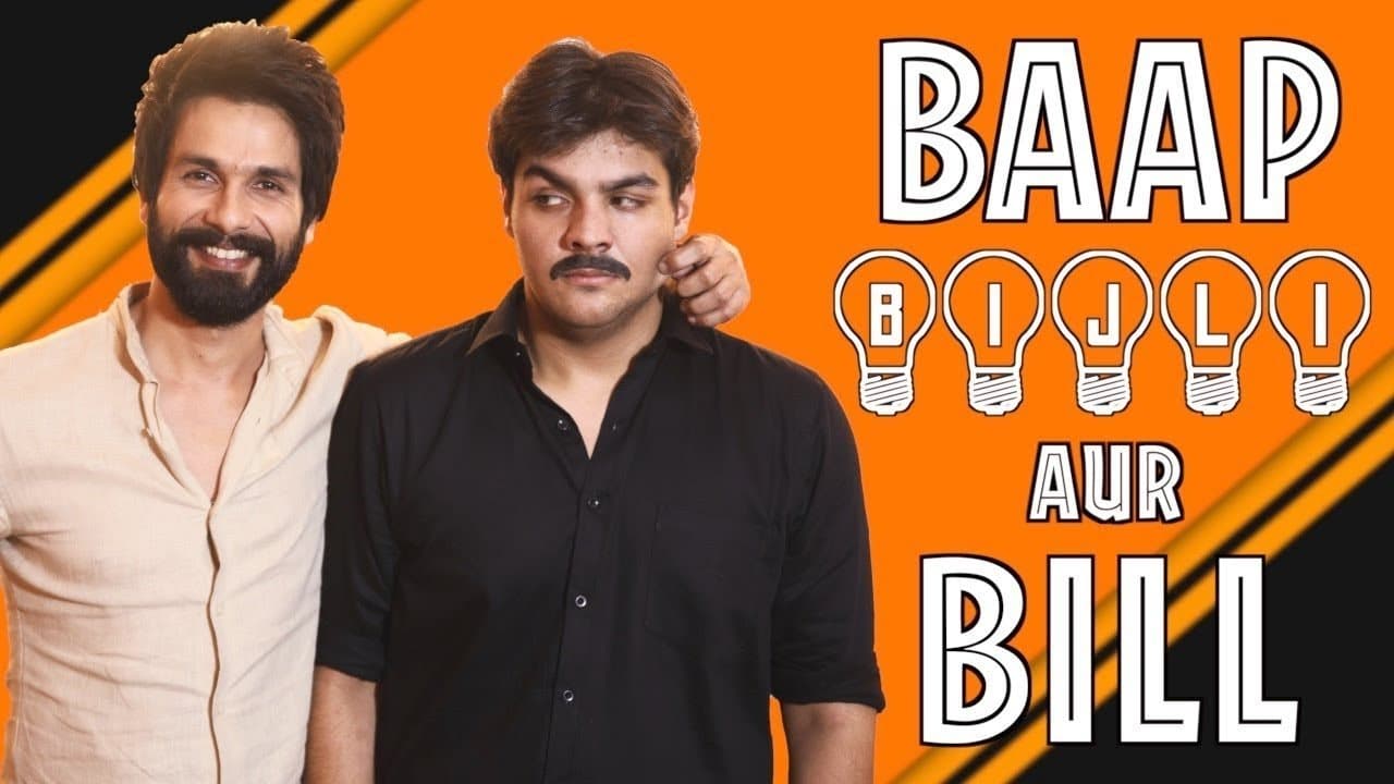 Baap Bijli Aur Bill Ft. Shahid Kapoor