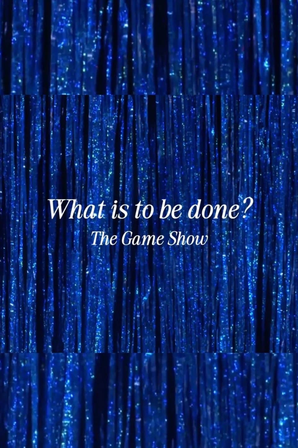 What Is to Be Done? The Game Show