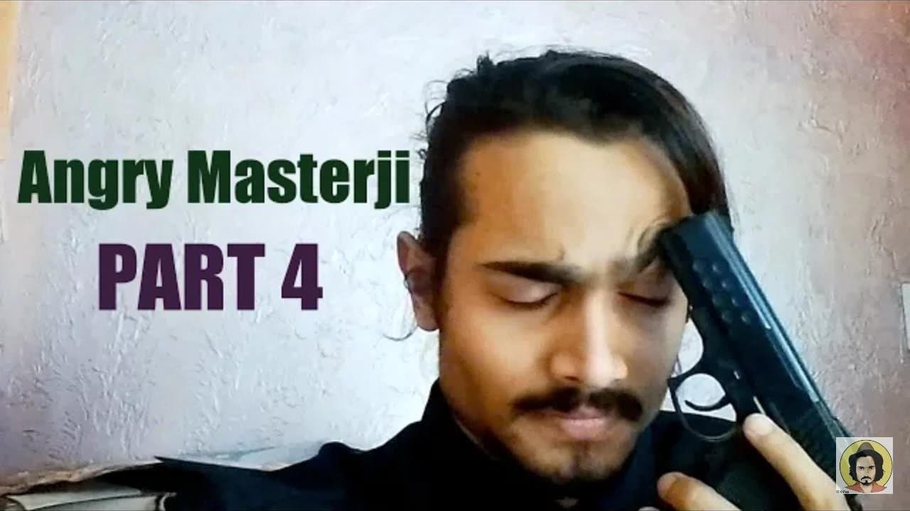 Angry Masterji Part 4