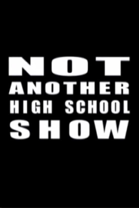 Not Another High School Show