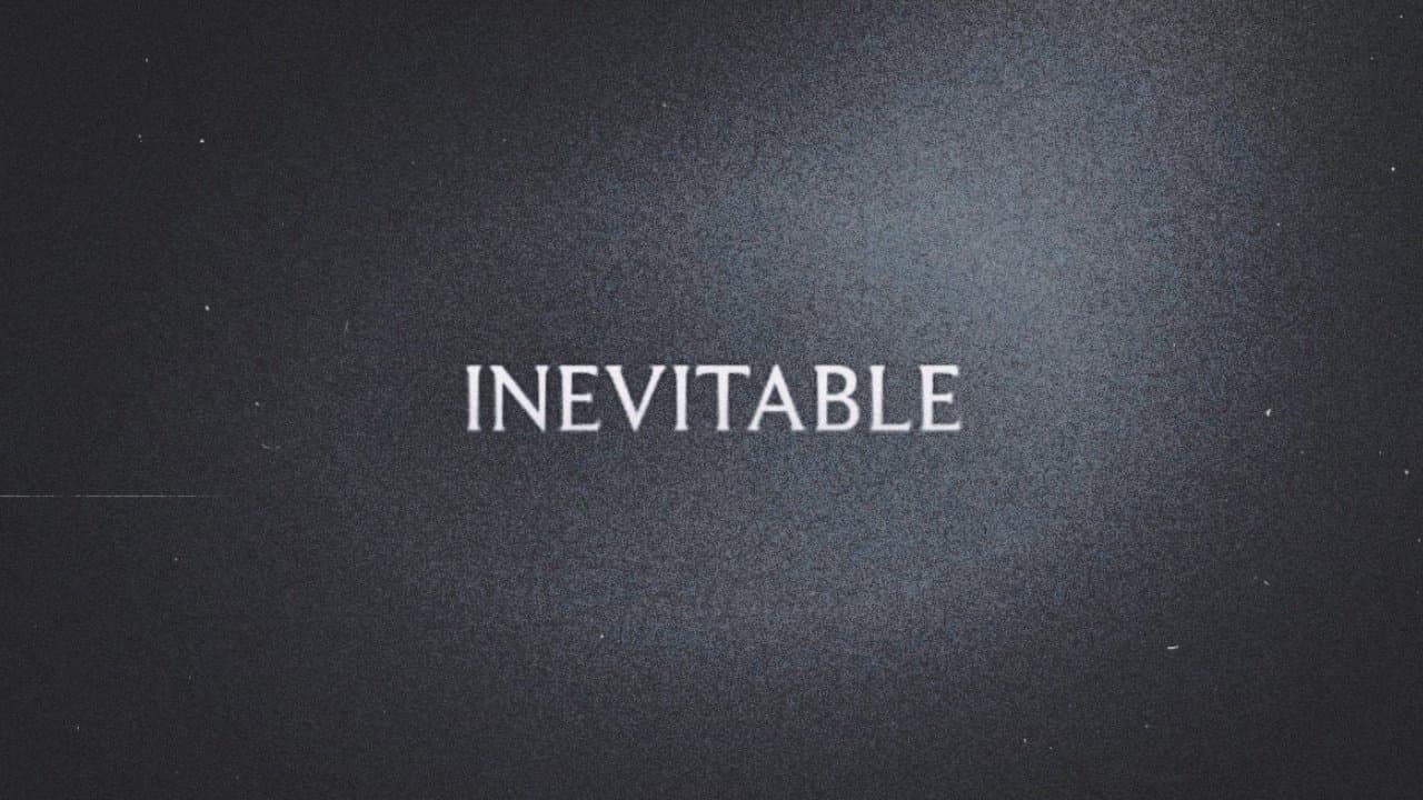Inevitable