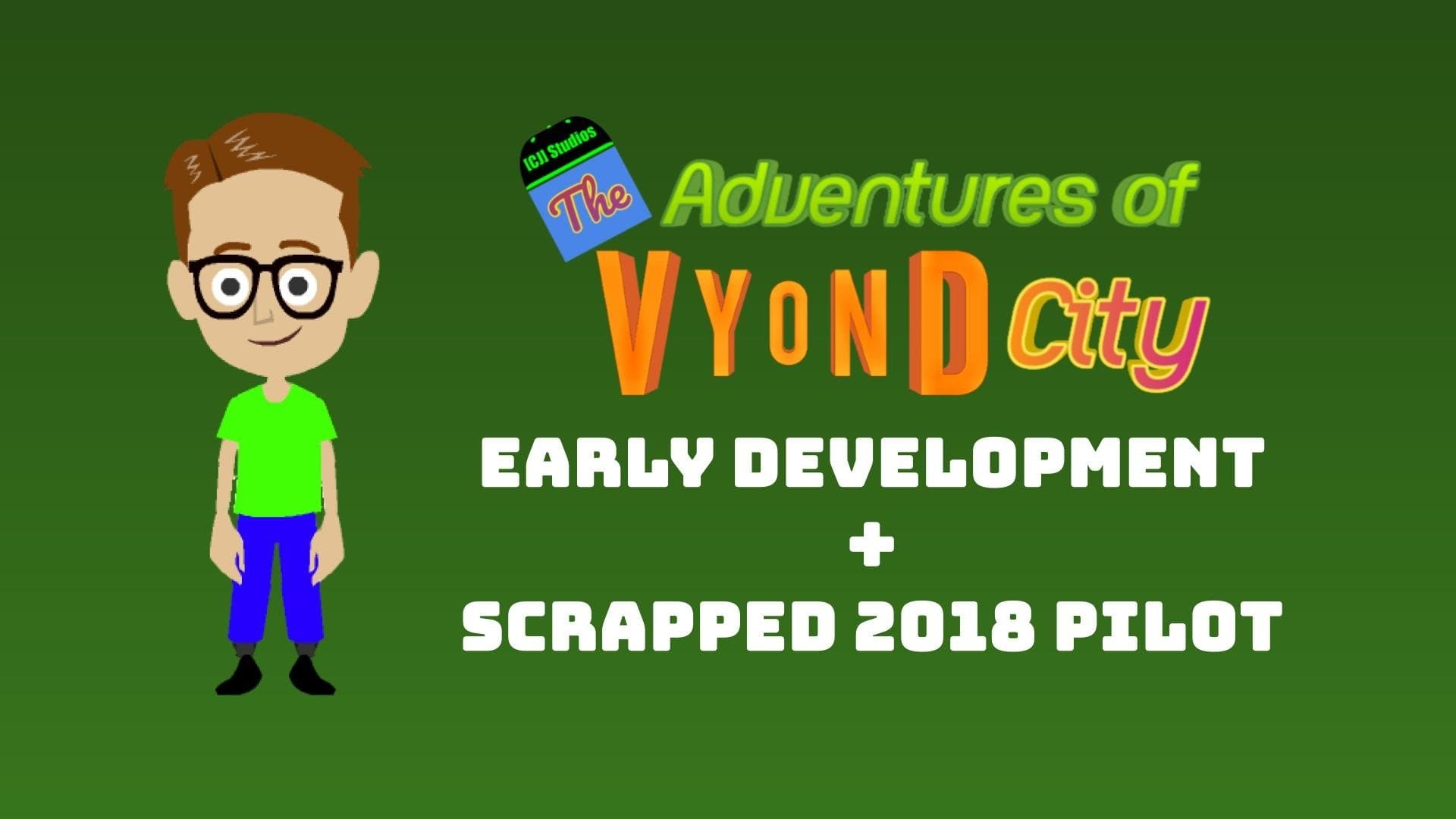 The Adventures of Vyond City 2018 Pilot + Early Development