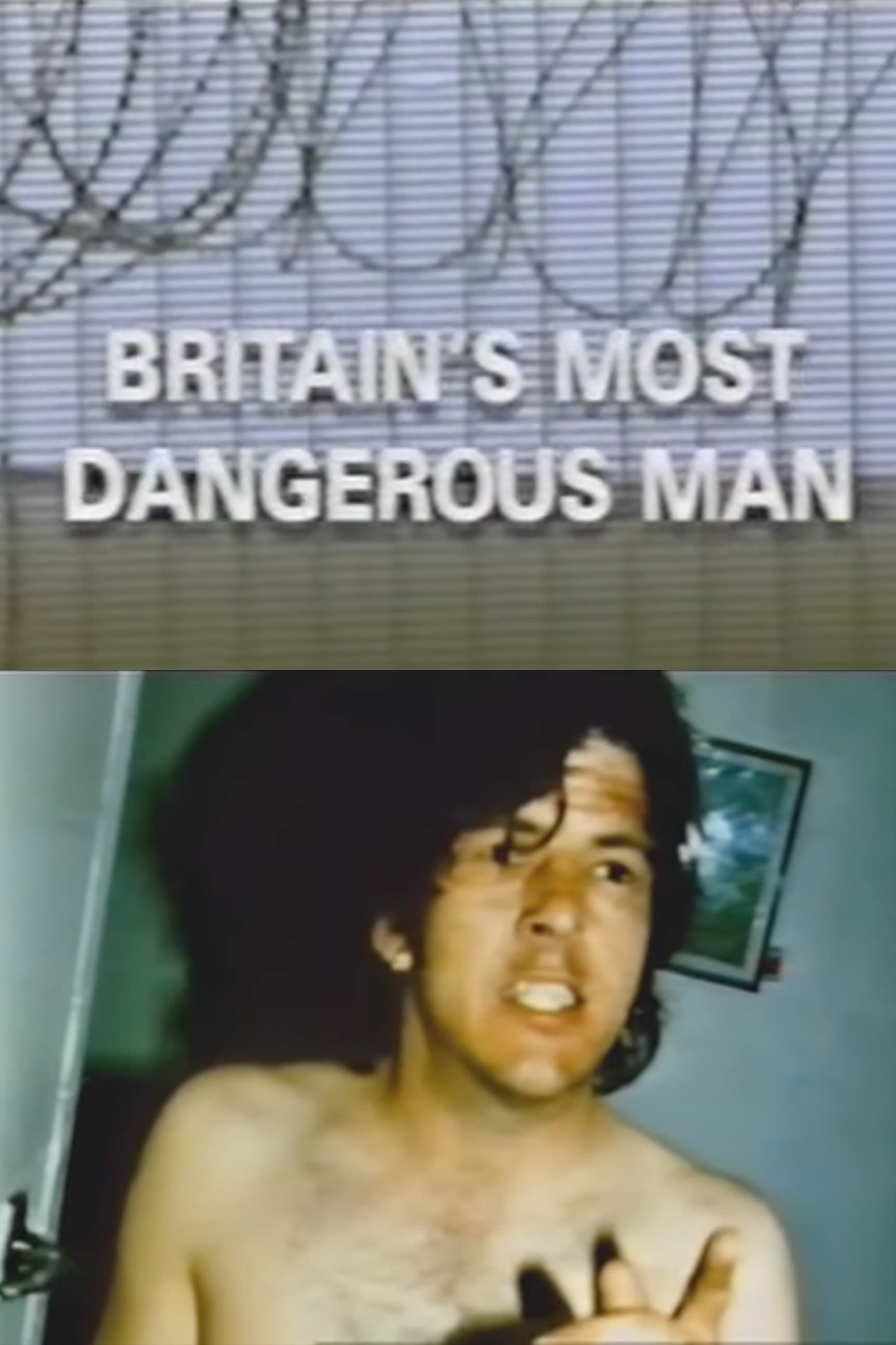 Dispatches: Britain's Most Dangerous Man