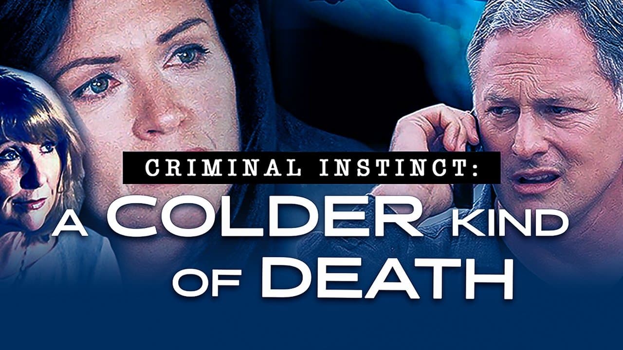 Criminal Instinct: A Colder Kind of Death