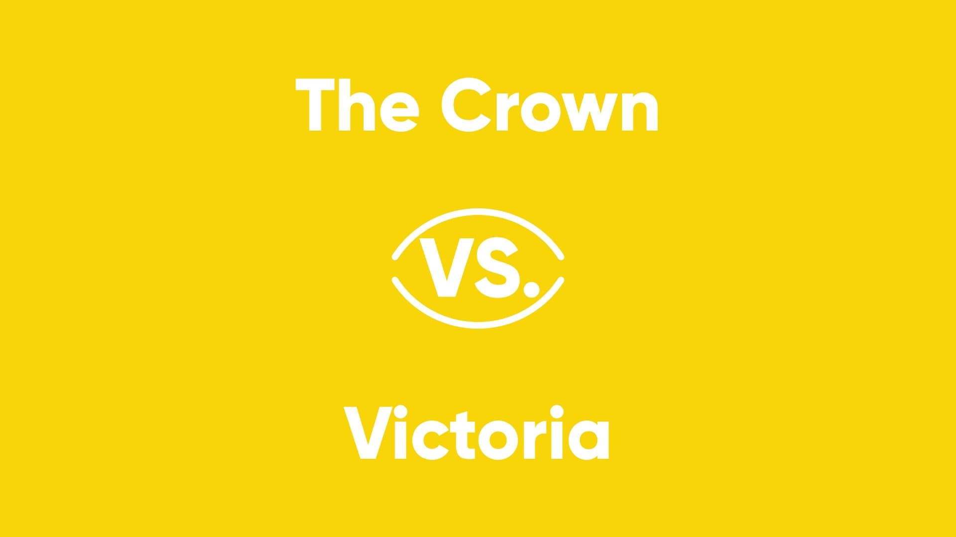 The Crown vs. Victoria