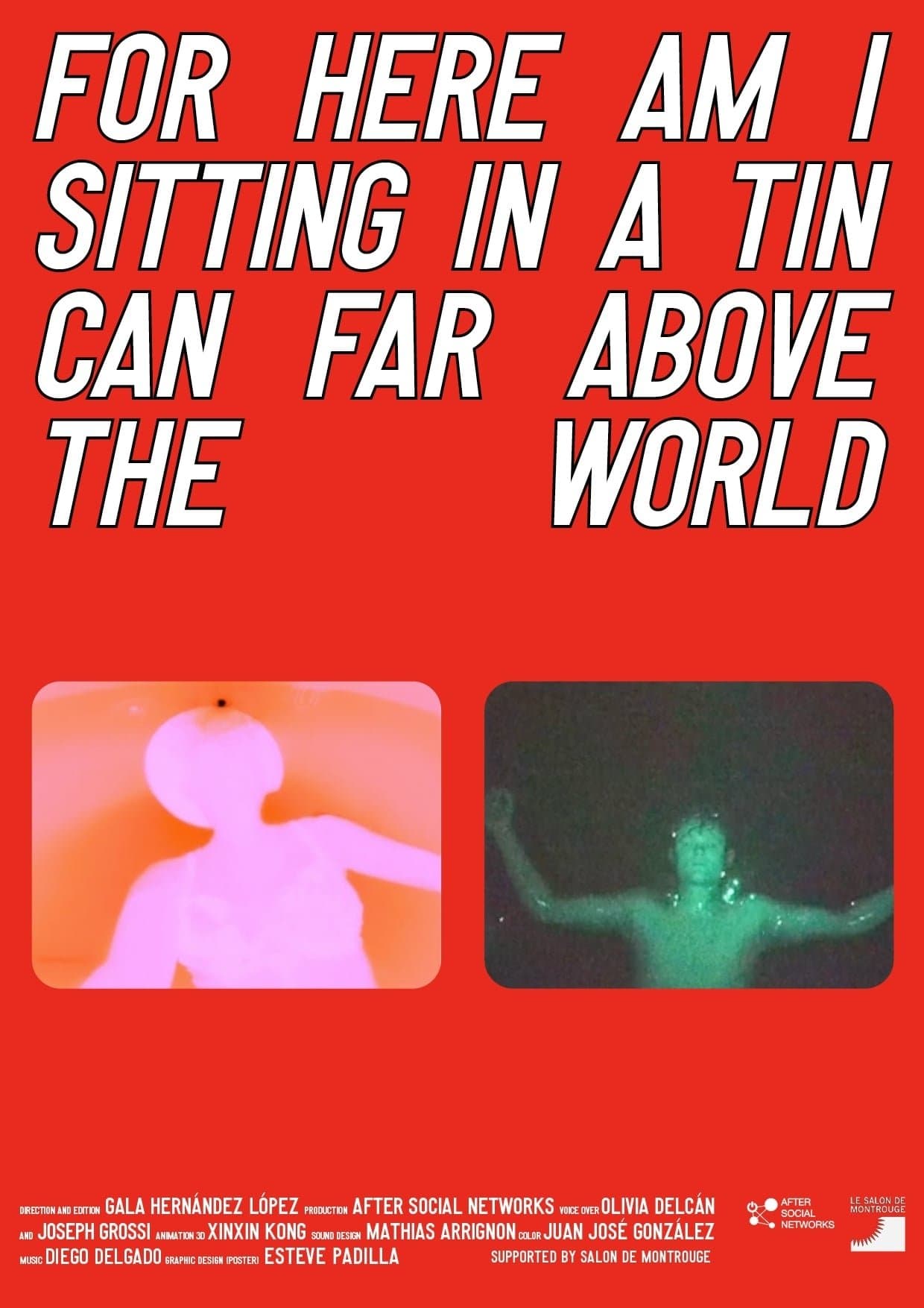 For here am I sitting in a tin can far above the world