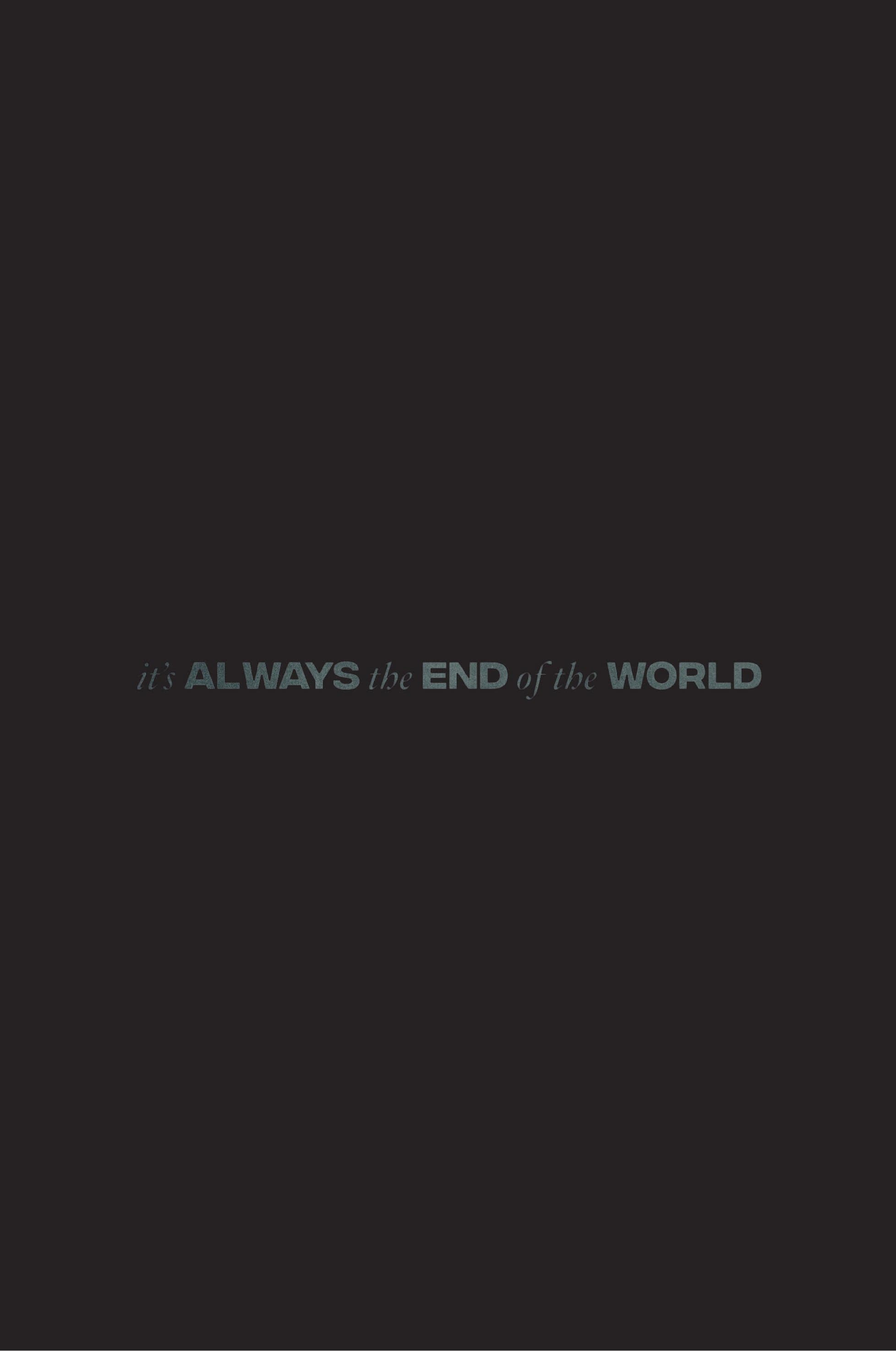 It's Always the End of the World