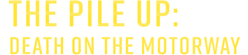 The Pile-Up: Death on the Motorway