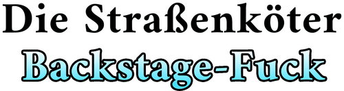 Die Straßenköter - Backstage Fuck