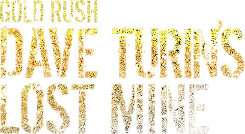 Gold Rush: Dave Turin's Lost Mine