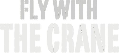 Fly With the Crane