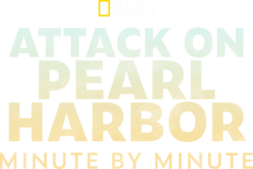Attack on Pearl Harbor: Minute by Minute