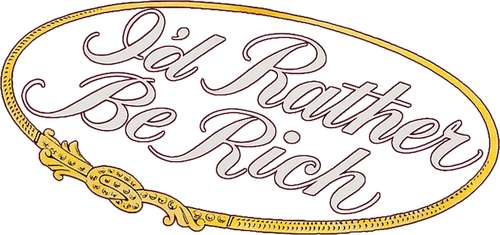 I'd Rather Be Rich