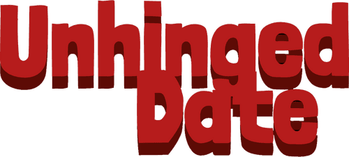 Unhinged Date