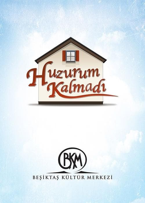 Huzurum Kalmadı