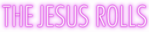 The Jesus Rolls