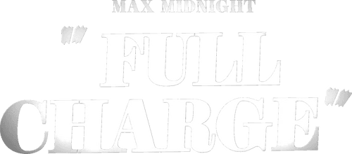 Max Midnight: Full Charge