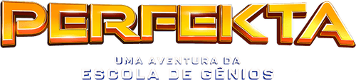 Perfekta - Uma Aventura da Escola de Gênios