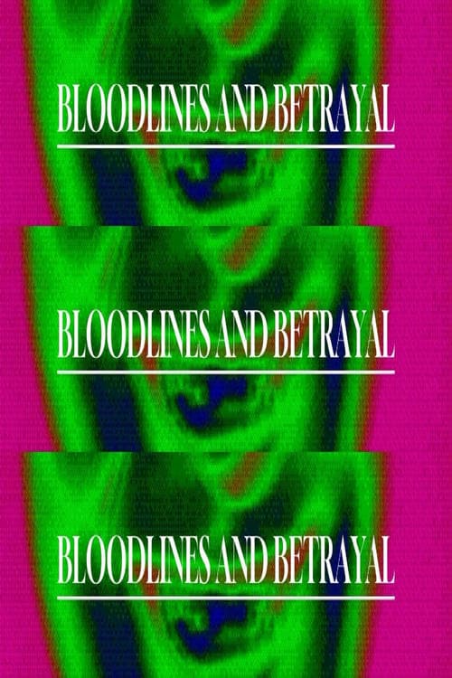 Bloodlines and Betrayal