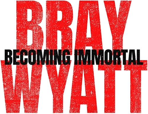 Bray Wyatt: Becoming Immortal