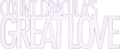Count Dracula's Great Love