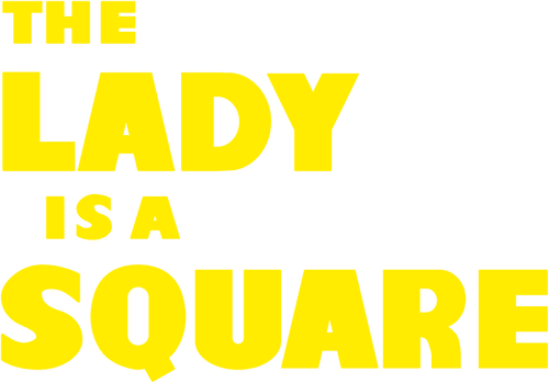 The Lady is a Square