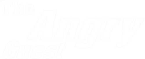 The Angry Guest