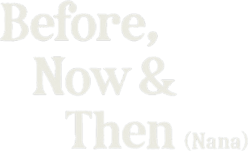 Before, Now & Then