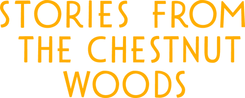 Stories from the Chestnut Woods