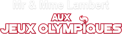 Les chevaliers du fiel  M. et Madame Lambert aux jeux Olympiques