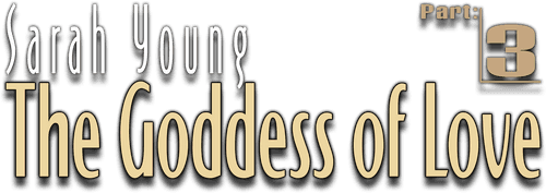 Sarah Young the Goddess of Love 3