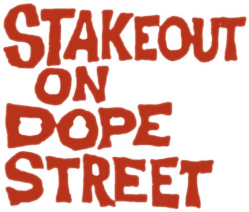 Stakeout on Dope Street