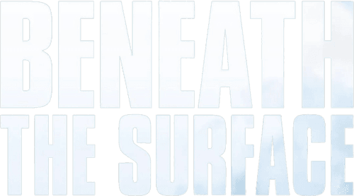 Beneath the Surface