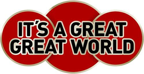 It's a Great, Great World!
