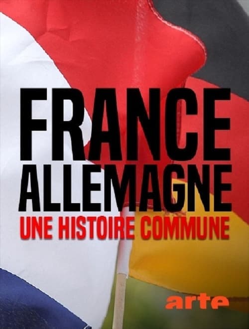 France-Allemagne, une histoire commune