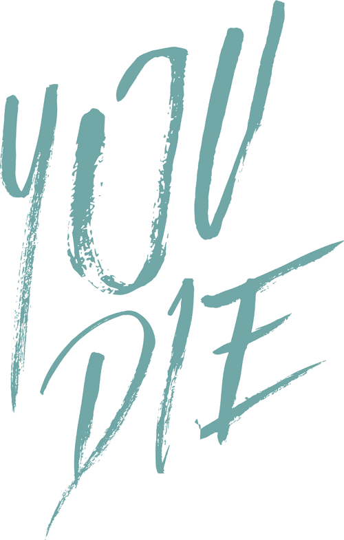 You Die