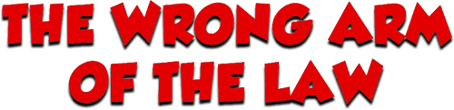 The Wrong Arm of the Law