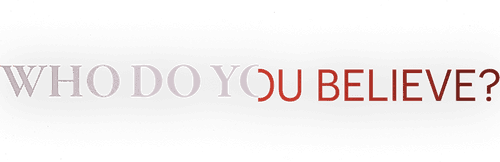 Who Do You Believe?