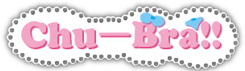 Chu-Bra!!