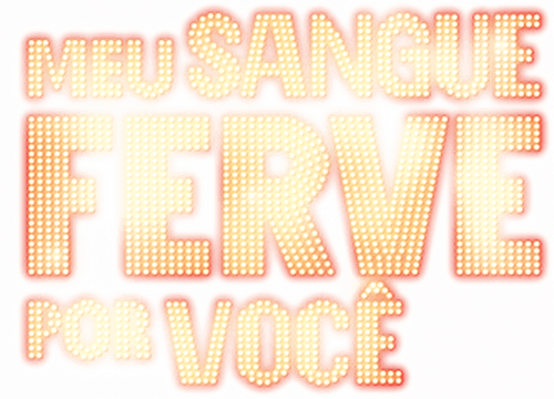 Meu Sangue Ferve por Você
