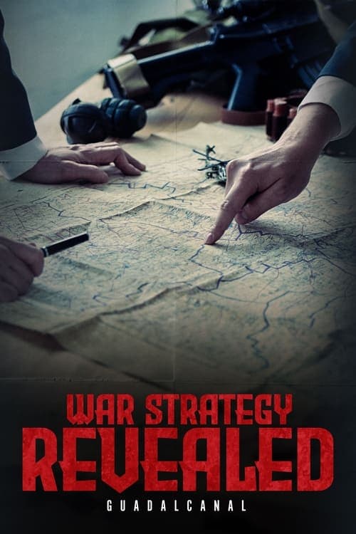 War Strategy Revealed: Guadalcanal