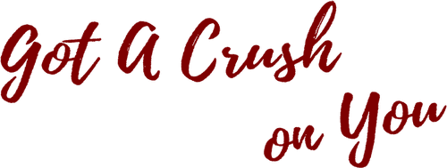 Got a Crush on You